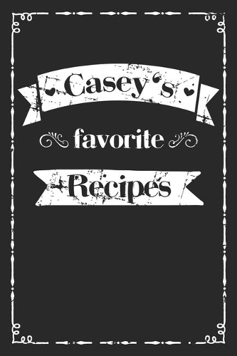 Casey's favorite recipes