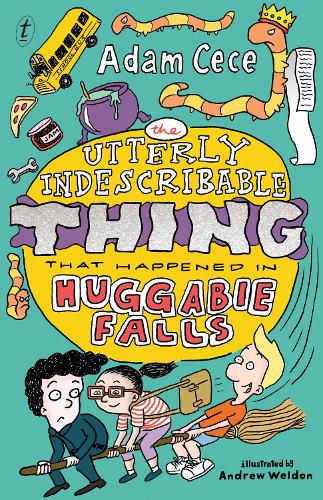 The Utterly Indescribable Thing that Happened in Huggabie Falls: (3 The Huggabie Falls Trilogy)