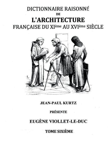 Dictionnaire Raisonné de l'Architecture Française du XIe au XVIe siècle Tome VI: Tome 6(French)