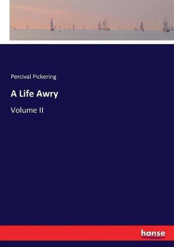 A Life Awry: Volume II