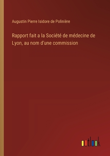 Rapport fait a la Société de médecine de Lyon, au nom d'une commission