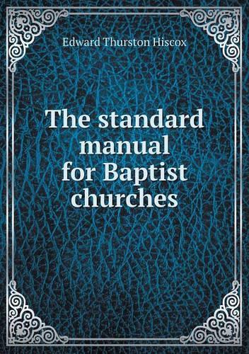 The standard manual for Baptist churches: (English)