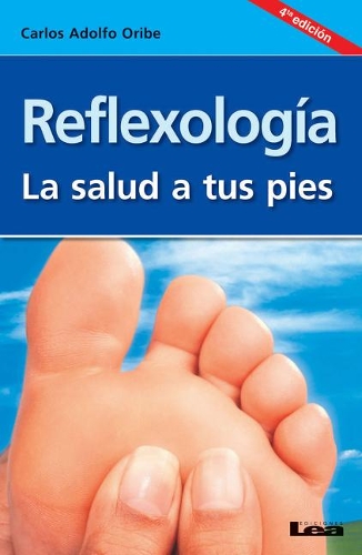 Reflexología: La salud a tus pies(Alternativa/ Alternative)
