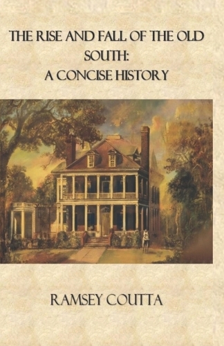 The Rise and Fall of the Old South