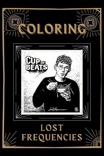 Coloring Lost Frequencies: An Adventure and Fantastic 2021 Coloring Book