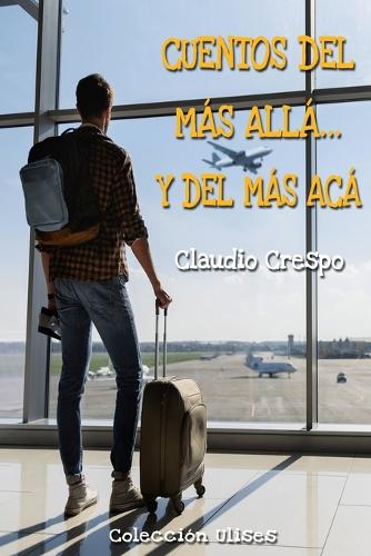 Cuentos del más allá... y del más acá: (3 Colección Ulises)