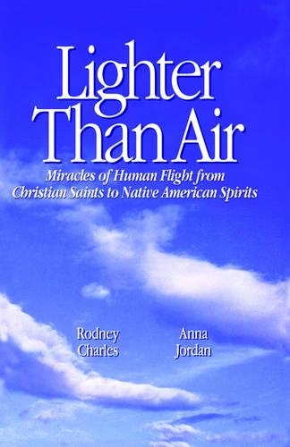 Lighter Than Air: Miracles of Human Flight from Christian Saints to Native American Spirits(English)
