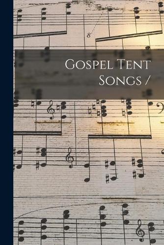 Gospel Tent Songs /