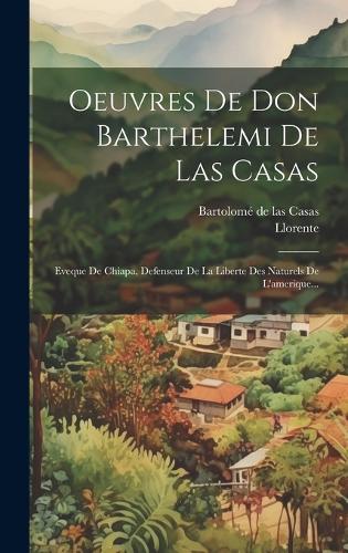 Oeuvres De Don Barthelemi De Las Casas