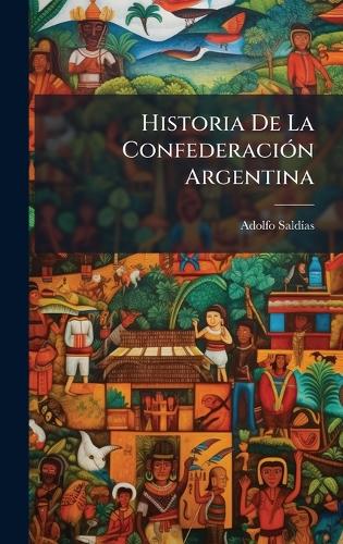 Historia De La ConfederaciÃ3n Argentina
