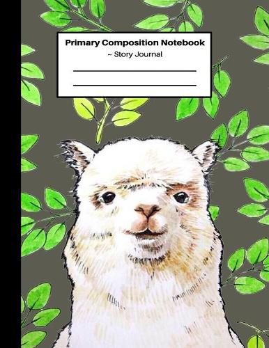 Primary Composition Notebook Story Journal: Funny Llama and Green Leaves Primary Story Journal: Dotted Mid Line and Picture Space: Grades K-2 School Exercise Book