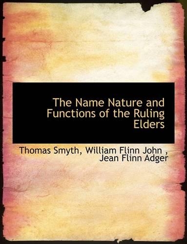 The Name Nature and Functions of the Ruling Elders