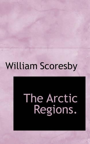 The Arctic Regions.