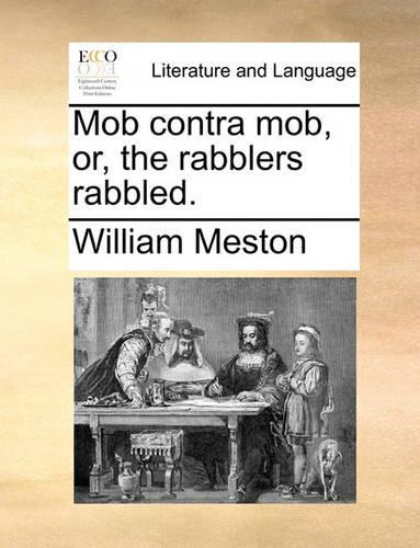 Mob Contra Mob, Or, the Rabblers Rabbled.