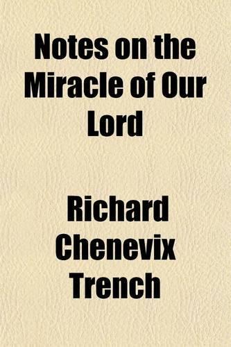 Notes on the Miracle of Our Lord