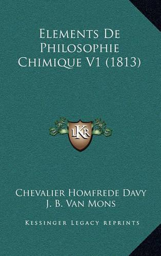 Elements De Philosophie Chimique V1 (1813): (French)