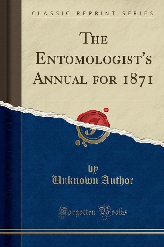 The Entomologist's Annual for 1871 (Classic Reprint)