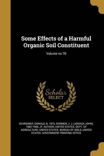 Some Effects of a Harmful Organic Soil Constituent; Volume no.70