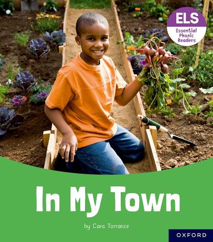 Essential Letters and Sounds: Essential Phonic Readers: Oxford Reading Level 6: In My Town: (Essential Letters and Sounds: Essential Phonic Readers)
