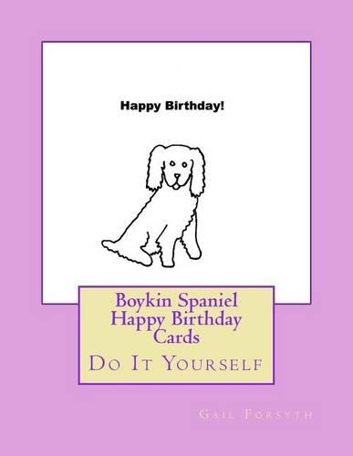 Boykin Spaniel Happy Birthday Cards: Do It Yourself(English)