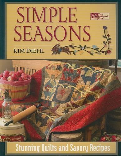 Simple Seasons: Stunning Quilts and Savory Recipes(English)