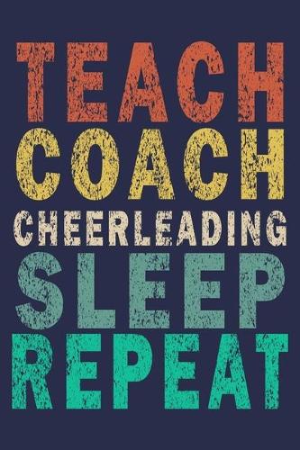 Teach Coach Cheerleading Sleep Repeat