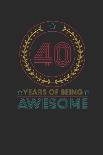 40 Years Of Being Awesome
