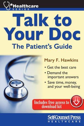 Talk to Your Doc: The Patient's Guide(Self-Counsel Health-Care)