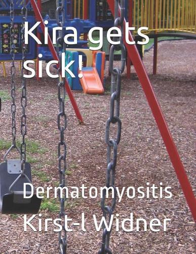 Kira gets sick!: Dermatomyositis