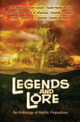 Legends and Lore: An Anthology of Mythic Proportions(English)