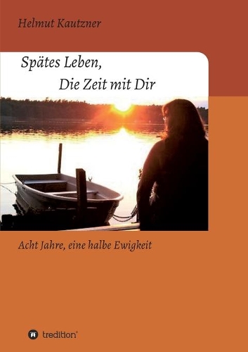 Spätes Leben, Die Zeit mit Dir
