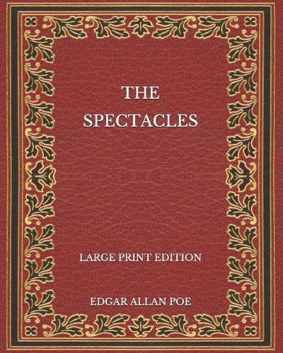 The Spectacles - Large Print Edition