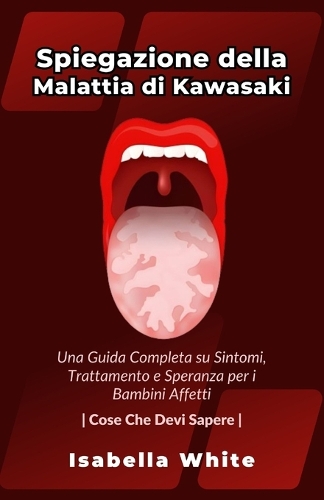 Spiegazione della Malattia di Kawasaki