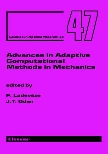 Advances in Adaptive Computational Methods in Mechanics: Volume 7(Volume 7 Studies in Applied Mechanics)