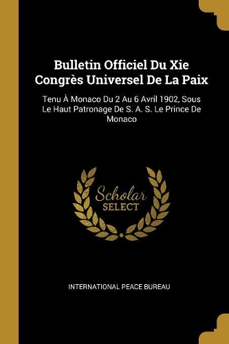 Bulletin Officiel Du Xie Congrès Universel De La Paix