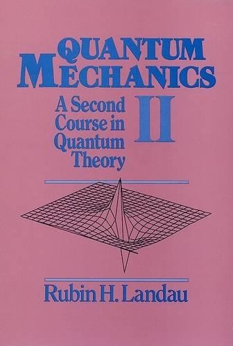 Quantum Mechanics II