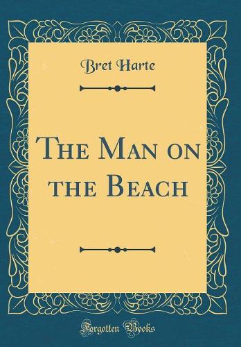 The Man on the Beach (Classic Reprint)