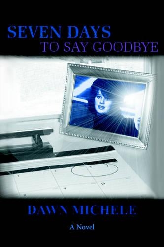 Seven Days to Say Goodbye: (English)