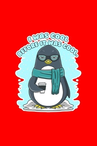 I was cool before it was cool