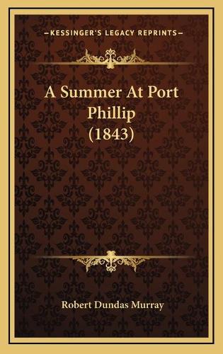 A Summer At Port Phillip (1843)