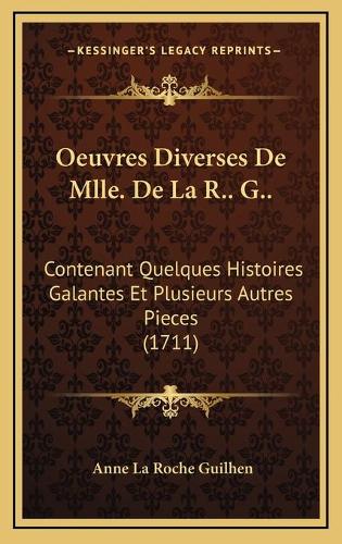 Oeuvres Diverses De Mlle. De La R.. G..