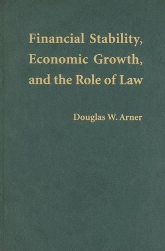 Financial Stability, Economice Growth, and the Role of Law