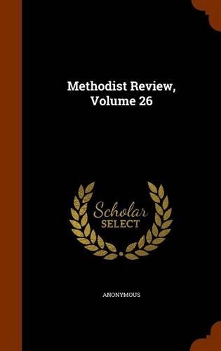 Methodist Review, Volume 26