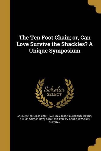 The Ten Foot Chain; or, Can Love Survive the Shackles? A Unique Symposium