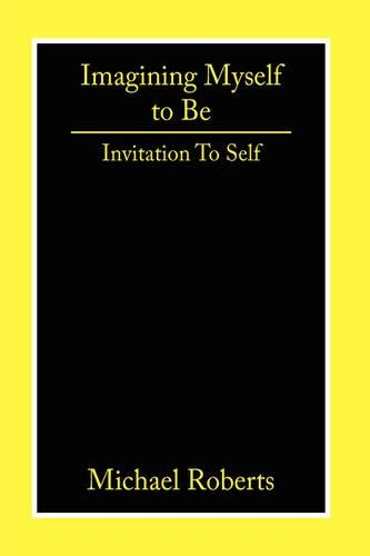 Imagining Myself to Be: Invitation To Self