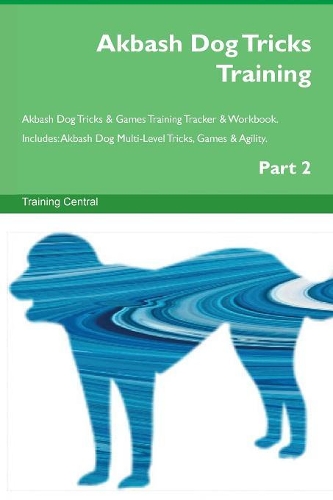 Akbash Dog Tricks Training Akbash Dog Tricks & Games Training Tracker & Workbook. Includes