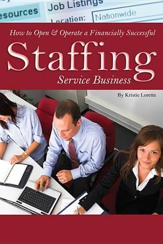 How to Open & Operate a Financially Successful Staffing Service Business