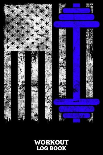 Workout Log Book: Workout Log Book And Fitness Journal For The Gym, Track Your Cardio And Weights Progress, 6x9, 120 Pages