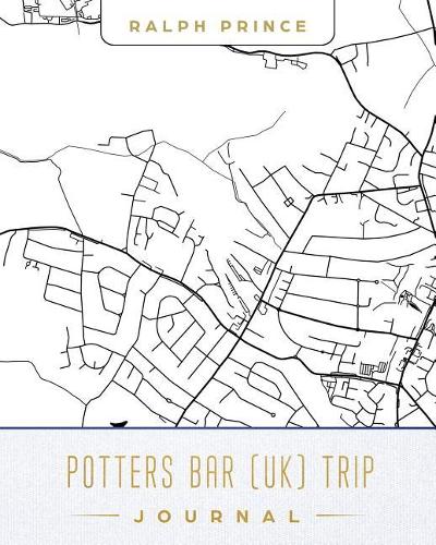 Potters Bar (Uk) Trip Journal: Lined Travel Journal/Diary/Notebook with Potters Bar (Uk) Map Cover Art