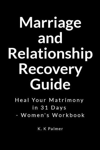 Marriage and Relationship Recovery Guide
